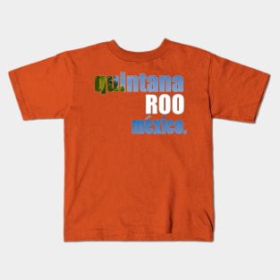 Love Quintana Roo, Mexico- Traveler! Kids T-Shirt